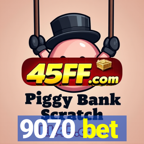 9070 bet
